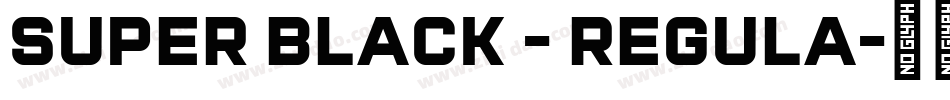 Super Black - Regula字体转换